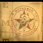 Eric McFadden Trio : Joy Of Suffering